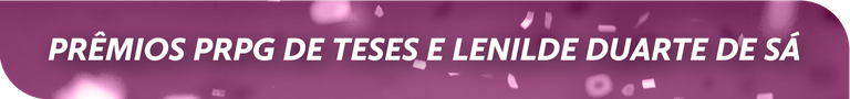 Prêmio PRPG de Teses e Grande Prêmio Lenilde Duarte de Sá Prêmio PRPG de Teses e Grande Prêmio Lenilde Duarte de Sá