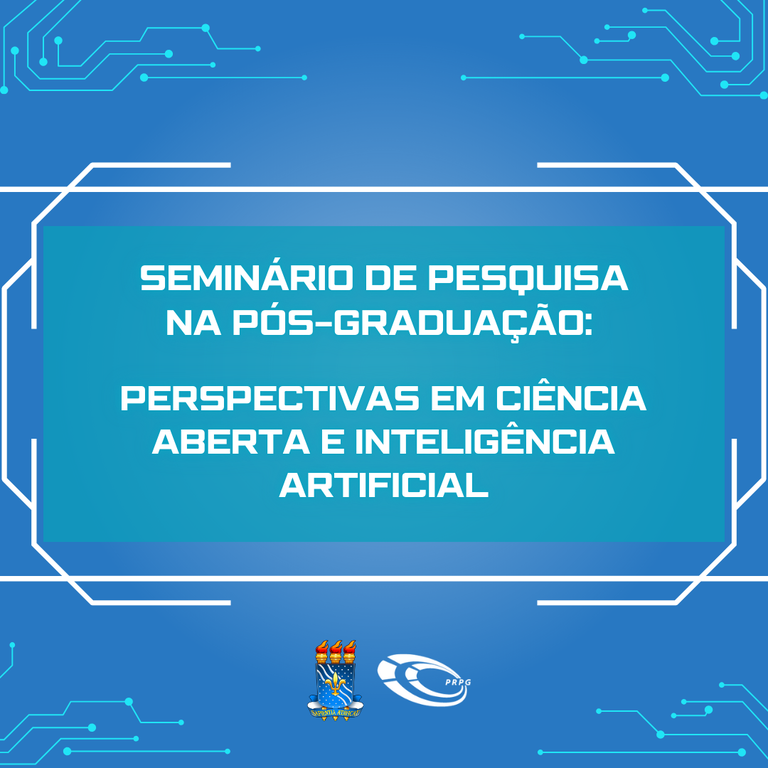 Seminário de Pesquisa na Pós-Graduação Perspectivas em Ciência Aberta e Inteligência Artificial.png
